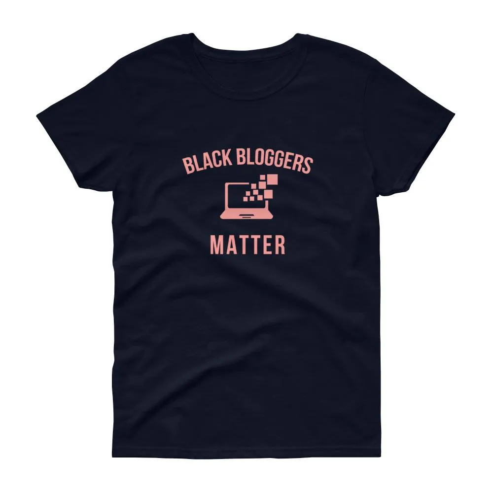 Black Bloggers Matter - Women's short sleeve t-shirt
