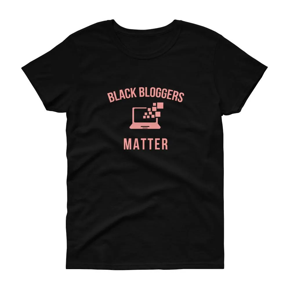 Black Bloggers Matter - Women's short sleeve t-shirt