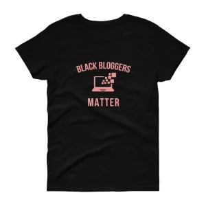 Black Bloggers Matter - Women's short sleeve t-shirt