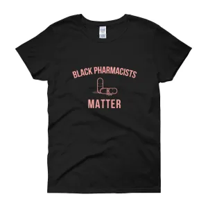 Black Pharmacists Matter - Women's short sleeve t-shirt