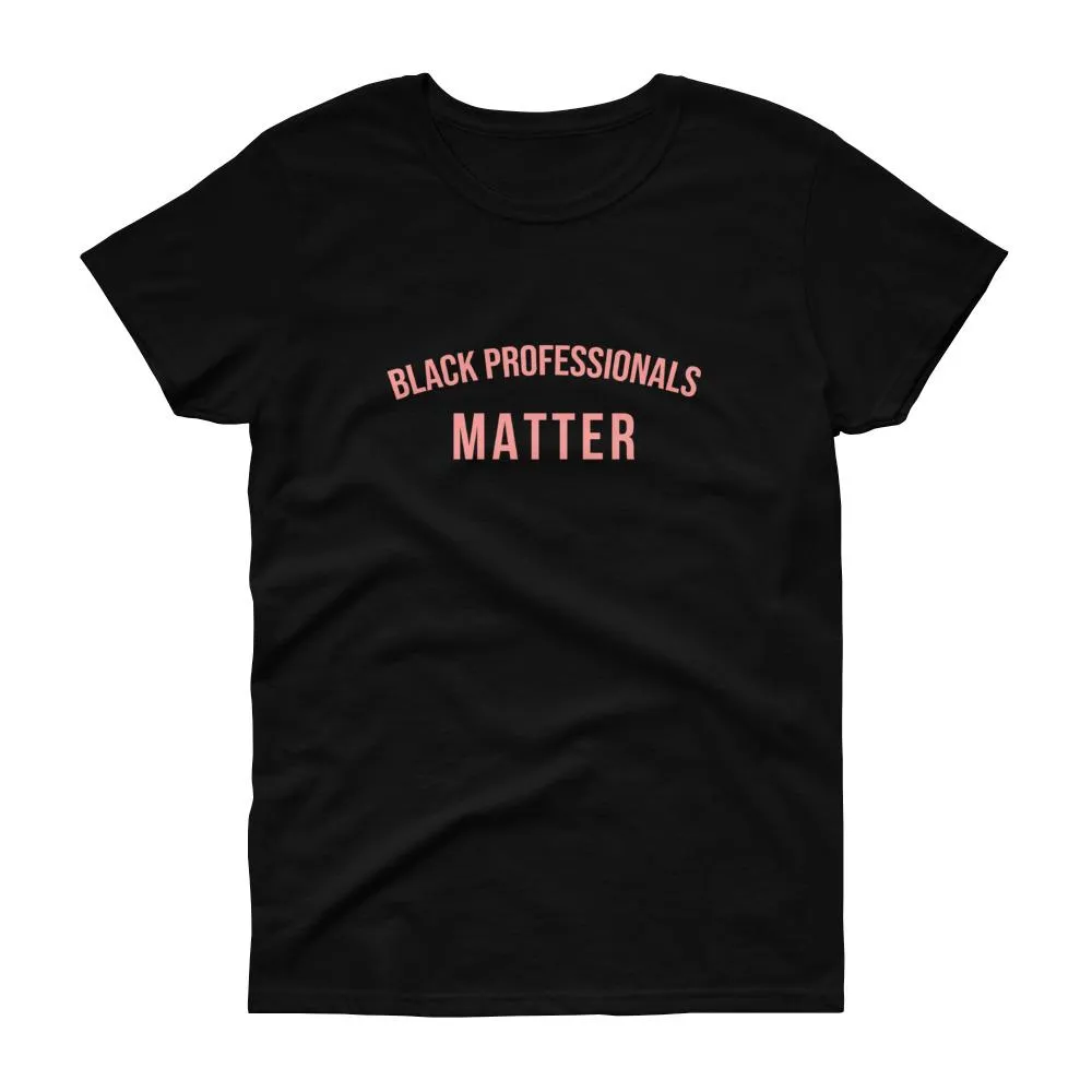 Black Professionals Matter - Women's short sleeve t-shirt