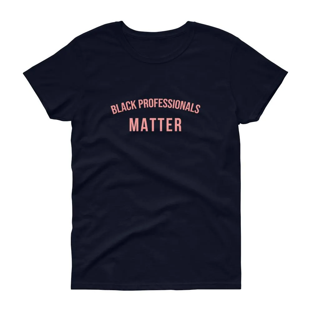 Black Professionals Matter - Women's short sleeve t-shirt