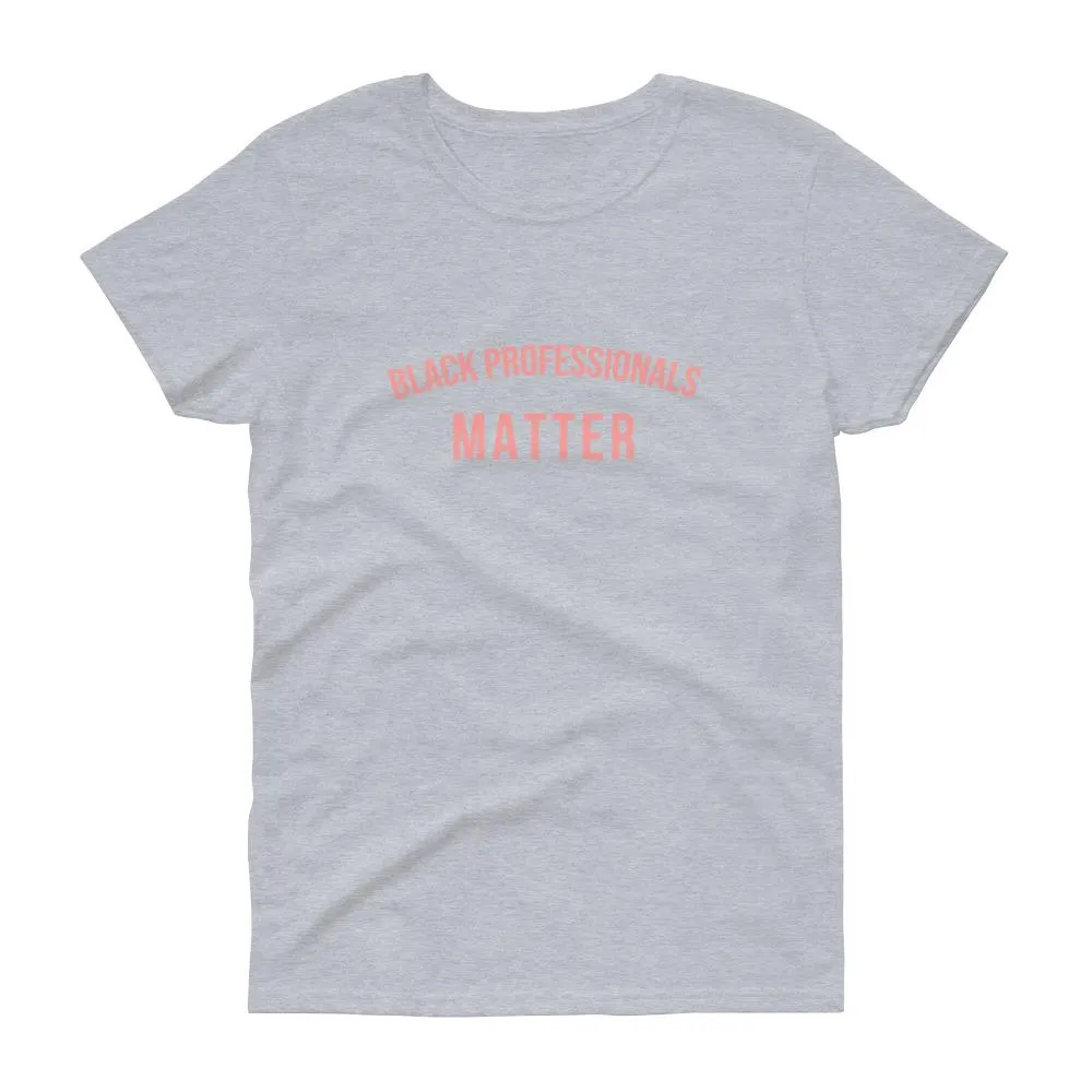 Black Professionals Matter - Women's short sleeve t-shirt