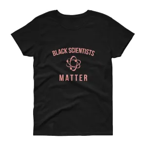 Black Scientists Matter - Women's short sleeve t-shirt