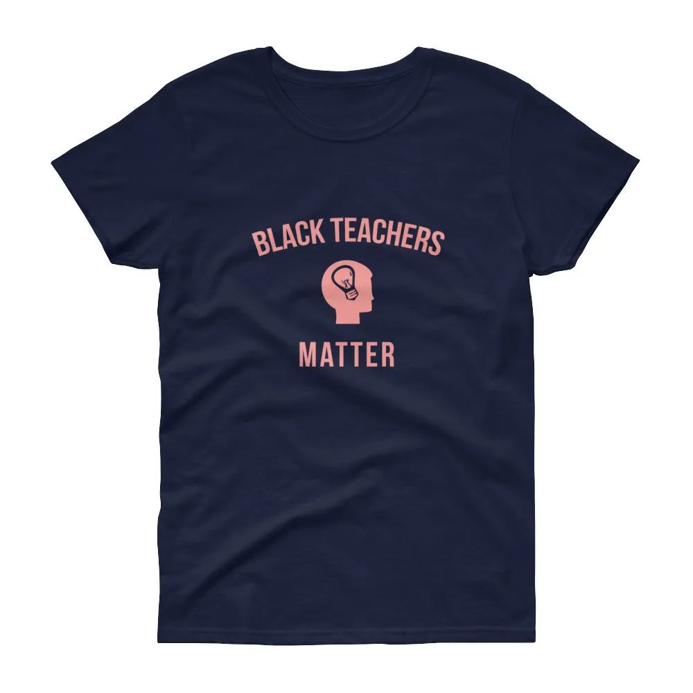 Black Teachers Matter (2) - Women's short sleeve t-shirt