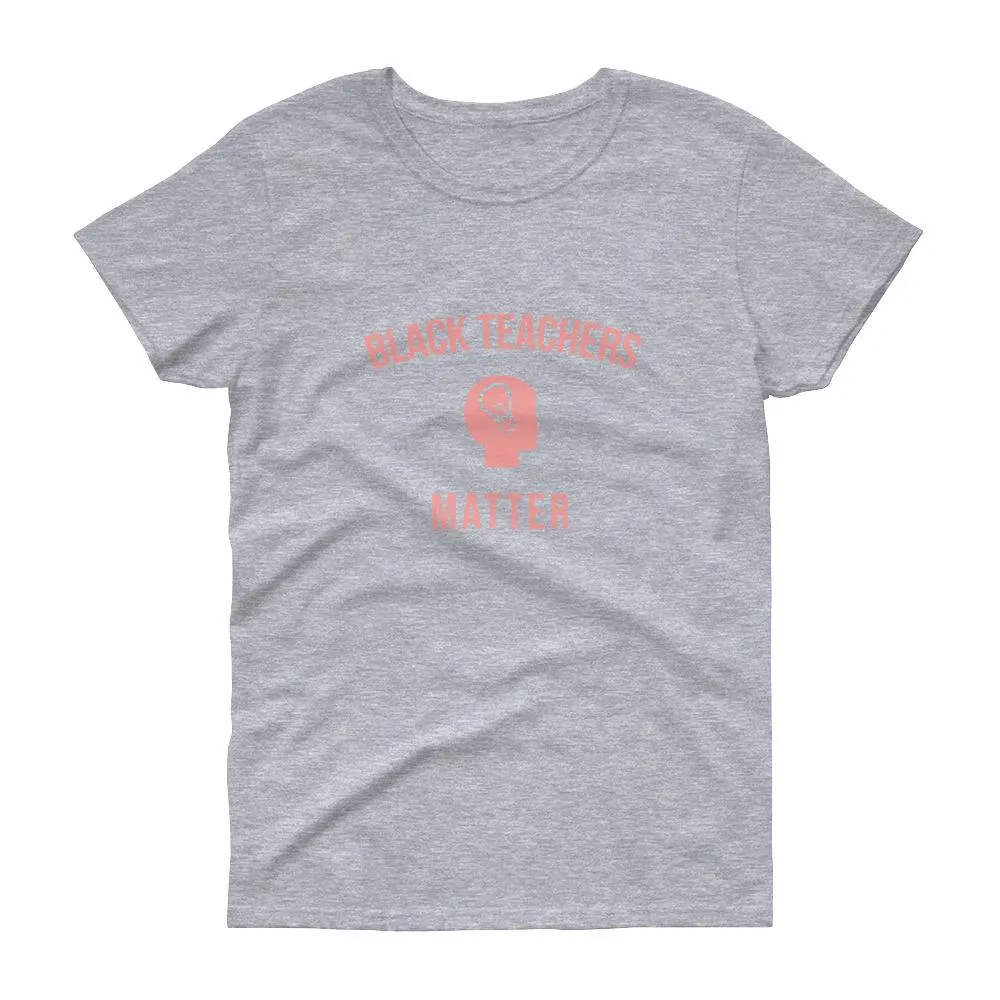 Black Teachers Matter (2) - Women's short sleeve t-shirt