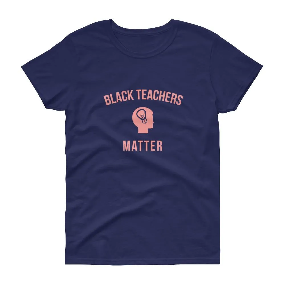 Black Teachers Matter (2) - Women's short sleeve t-shirt