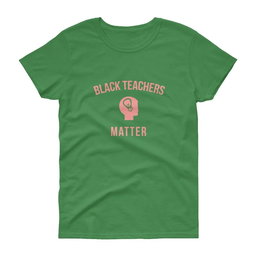 Black Teachers Matter (2) - Women's short sleeve t-shirt