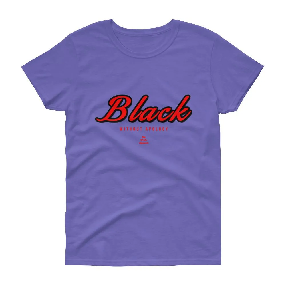 Black Without Apology - Women's short sleeve t-shirt