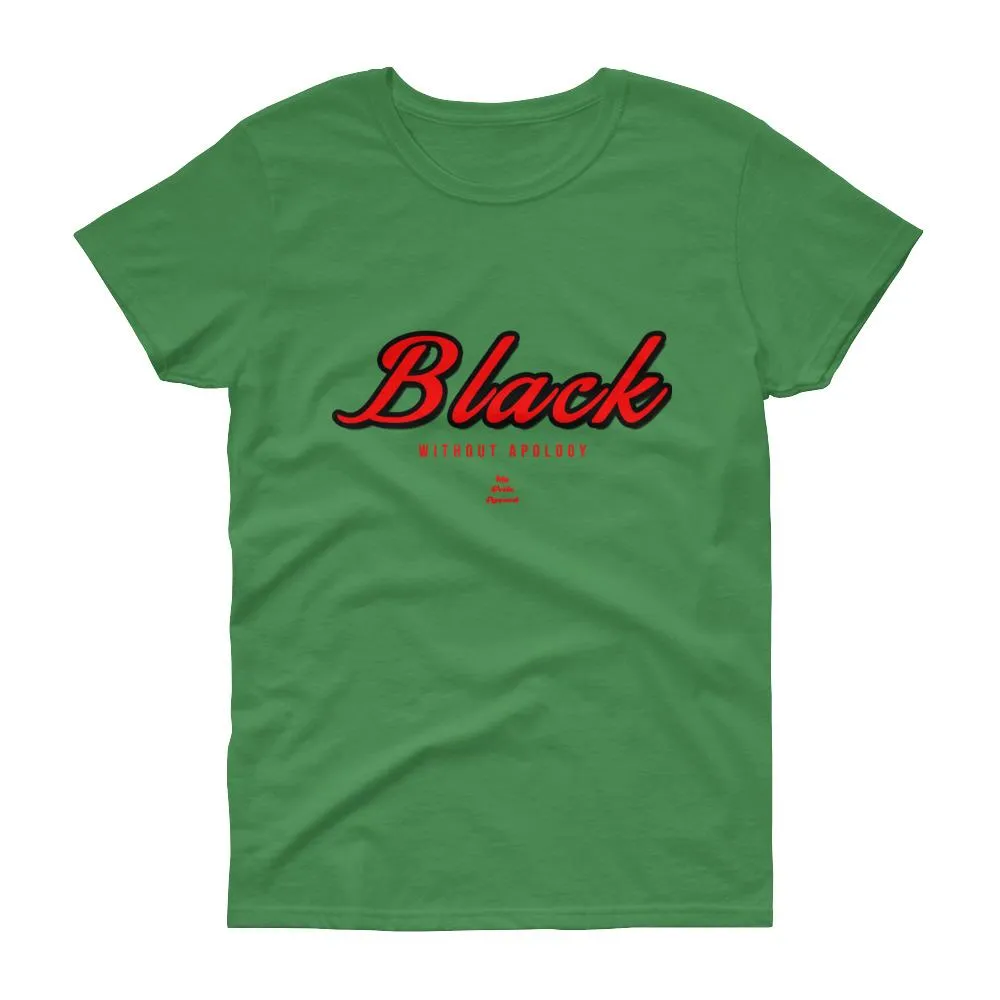 Black Without Apology - Women's short sleeve t-shirt
