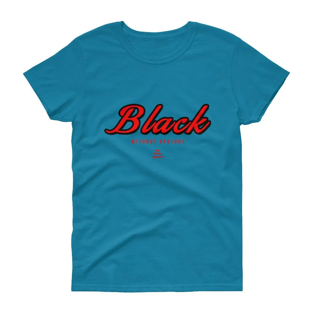 Black Without Apology - Women's short sleeve t-shirt